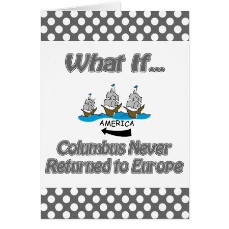 Columbus never returned cards