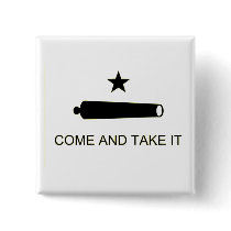Come and Take it buttons
