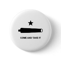 Come And Take It Pinback Button