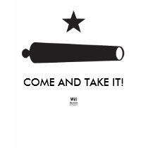 COME AND TAKE IT! Gonzales Flag, Will Bratton t-shirts by will_bratton COME AND TAKE IT! Gonzales Flag, Will Bratton t-shirts