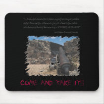 COME AND TAKE IT!!! mousepads by cdc6320 COME AND TAKE IT!!! mousepads