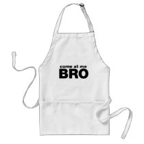 Come at me Bro Aprons