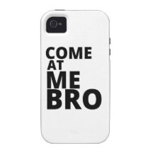 Come at me Bro Case-Mate iPhone 4 Cover