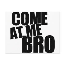 Come At Me Bro Postcard