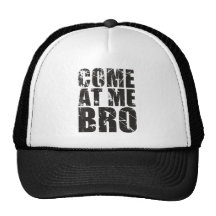 Come At me Bro Trucker Hats