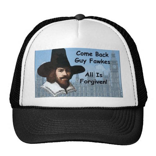 Come Back Guy Fawkes All Is Trucker Hat Zazzle