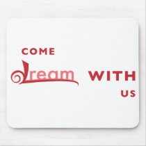 Come Dream With Us mousepads