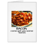 Come Get You Some Bacon. cards