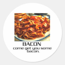 Come Get You Some Bacon. Round Stickers