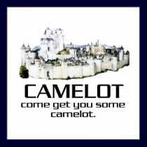 Come Get You Some Camelot Poster posters by djskagnetti Come Get You Some Camelot Poster posters