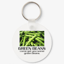 Come Get You Some Green Beans. keychains