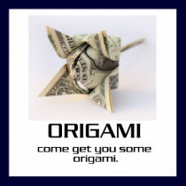 Come Get You Some Origami Poster posters by djskagnetti Come Get You Some Origami Poster posters