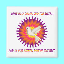 Come Holy Ghost, Creator Blest.... magnets by Artists4God Come Holy Ghost, Creator Blest.... magnets
