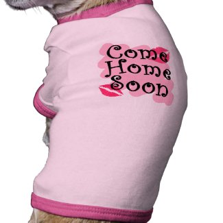 come home soon doggie tee shirt