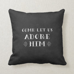 Come Let Us Adore Him Christmas Pillow