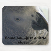 Come on....just a little closer... mousepads by SweetRascal Come on....just a little closer... mousepads