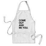 COME OUT AND BE YOU APRONS