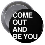 COME OUT AND BE YOU BUTTONS