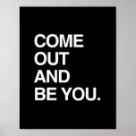 COME OUT AND BE YOU POSTER
