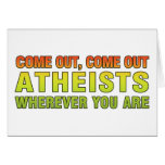 Come out, Come out Atheists wherever you are cards