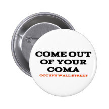 "Come Out of Your Coma" Button