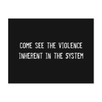 come see the violence inherent in the System postcards