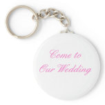 Come To Our Wedding Magenta The MUSEUM Zazzle Gift Key Chains