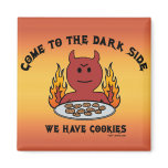 Come to the Dark Side magnet