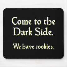 Come to the Dark Side Mouse Pad