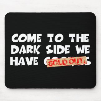 Come to the dark side spoof mousepad