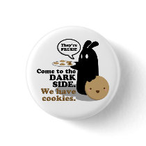 Come To The Dark Side. We Have Cookies. Button