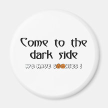 Come To The Dark Side - We Have Cookies! Fridge Magnet