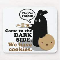 Come To The Dark Side. We Have Cookies. Mouse Pad
