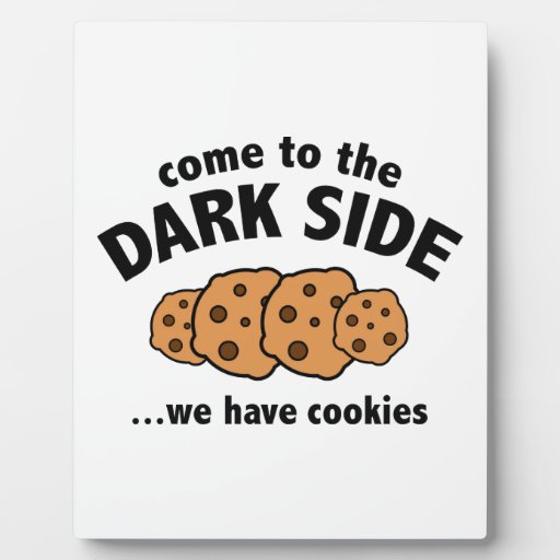 Come To The Dark Side We Have Cookies Plaque | Zazzle