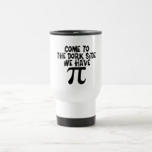 Come to the Dork Side...We have PI Coffee Mug