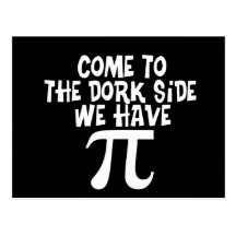 Come to the Dork Side...We have PI Postcards