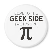 Come to the Geek Side - We Have Pi magnets