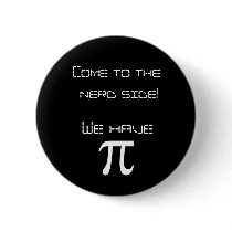Come to the Nerd side we have pi! buttons