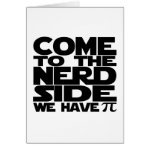Come To The Nerd Side We Have Pi Cards Come To The Nerd Side We Have Pi Cards