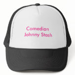 Comedian Johnny Stash Trucker Hat