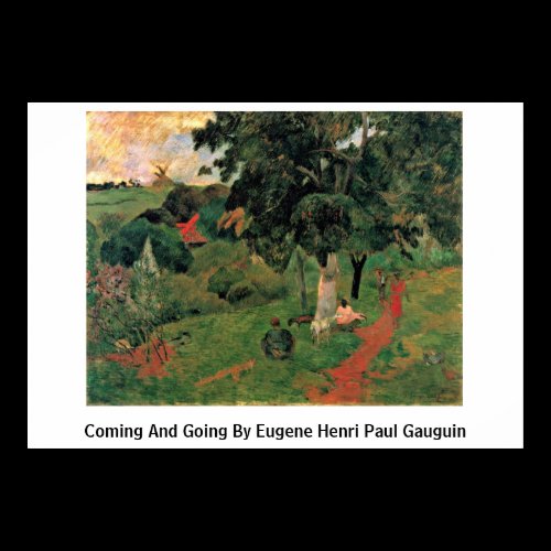 Coming And Going By Eugene Henri Paul Gauguin Poster