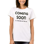 Coming Soon maternity t-shirt