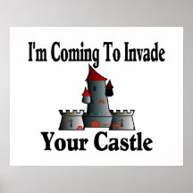 Coming To Invade Your Castle Posters