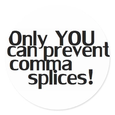 comma splices In traditional grammar, the term comma splice refers to two independent clauses separated by a comma instead of a period or semicolon. comma splices In traditional grammar, the term comma splice refers to two independent clauses separated by a comma instead of a period or semicolon.