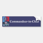 Commandeer-in-Chief Bumper Stickers