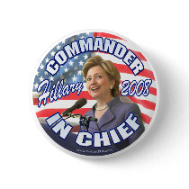 Commander In Chief Hillary 2008 Button 