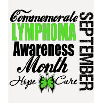 Commemorate Lymphoma  Awareness Month t-shirts