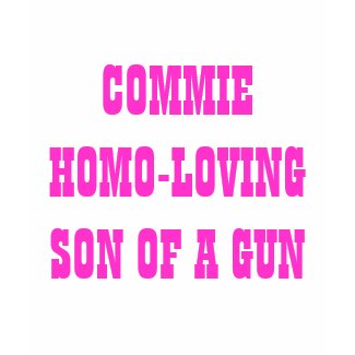 commie_homo_loving_son_of_a_gun_tshirt-p235868541773798927g6wc_325.jpg