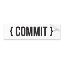 Commit - Bracketed - Black and White Bumper Sticker