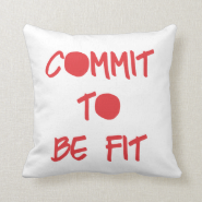 Commit to be Fit Throw Pillow
